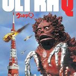 Ultra Q, la serie que marcó un antes y un después en el tokusatsu